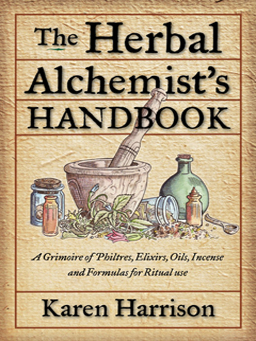 Title details for The Herbal Alchemist's Handbook by Karen Harrison - Available